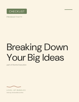 Breaking Down Your Big Ideas