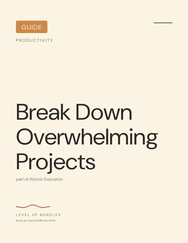 Break Down Overwhelming Projects