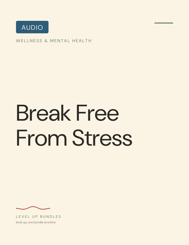Break Free From Stress