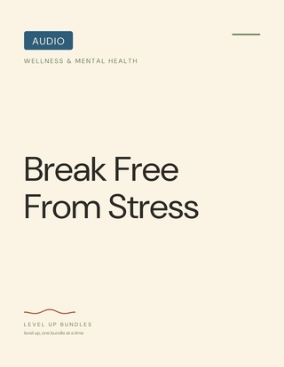 Break Free From Stress