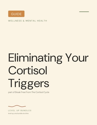 Eliminating Your Cortisol Triggers