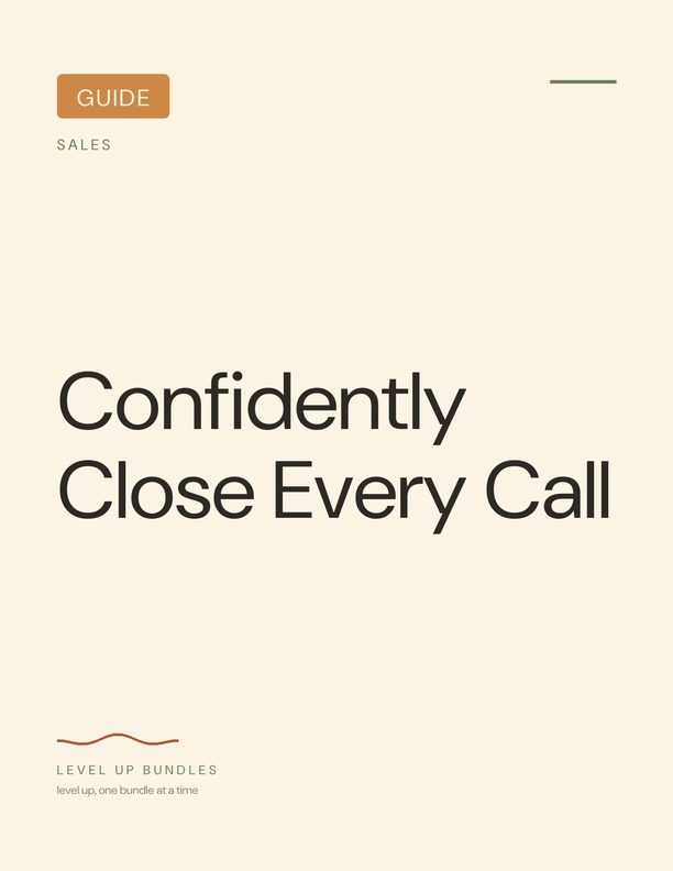 Confidently Close Every Call - Guide