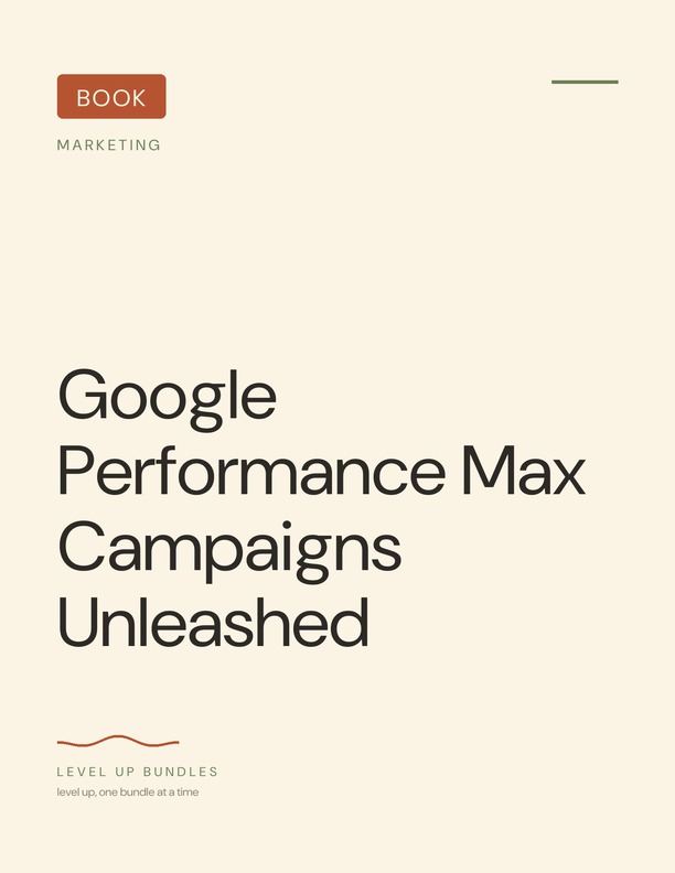Google Performance Max Campaigns Unleashed