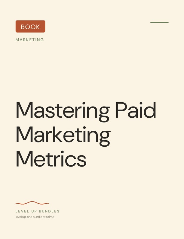 Mastering Paid Marketing Metrics