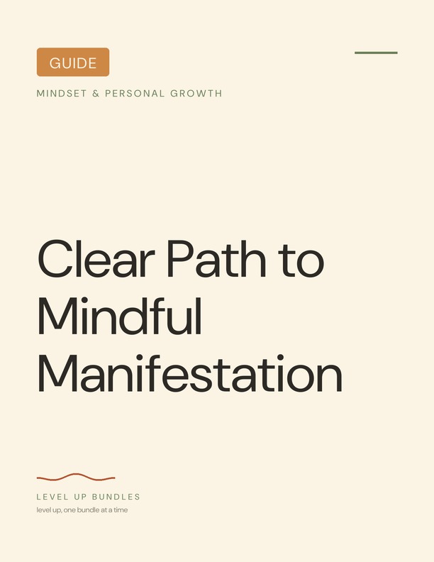 Clear Path to Mindful Manifestation